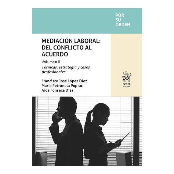 MEDIACION LABORAL DEL CONFLICTO AL ACUERDO VOLUMEN II TECNI