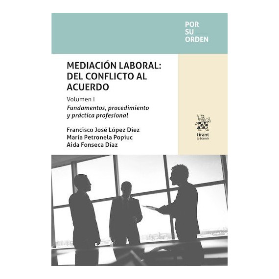 MEDIACION LABORAL DEL CONFLICTO AL ACUERDO VOLUMEN I FUNDAM