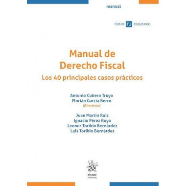 MANUAL DE DERECHO FISCAL LOS 40 PRINCIPALES CASOS PRACTICOS