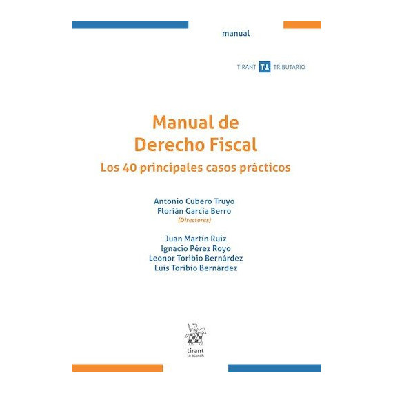 MANUAL DE DERECHO FISCAL LOS 40 PRINCIPALES CASOS PRACTICOS