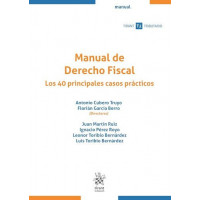 MANUAL DE DERECHO FISCAL LOS 40 PRINCIPALES CASOS PRACTICOS