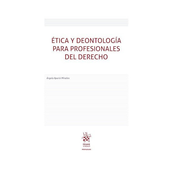 ETICA Y DEONTOLOGIA PARA PROFESIONALES DEL DERECHO