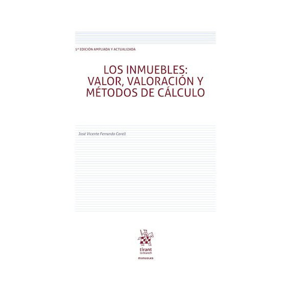 LOS INMUEBLES VALOR VALORACION Y METODOS DE CALCULO 5ª EDIC
