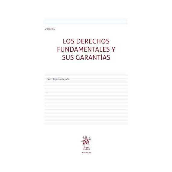 LOS DERECHOS FUNDAMENTALES Y SUS GARANTIAS 4ª EDICION