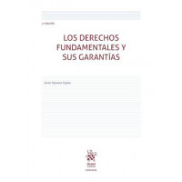 LOS DERECHOS FUNDAMENTALES Y SUS GARANTIAS 4ª EDICION