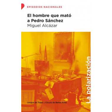 EL HOMBRE QUE MATO A PEDRO SANCHEZ