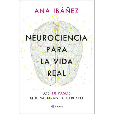 NEUROCIENCIA PARA LA VIDA REAL