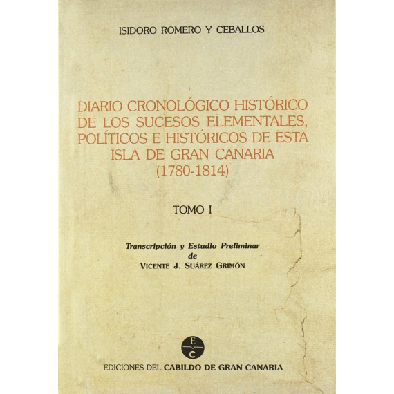 DIARIO CRONOLOGICO HISTORICO DE LOS SUCESOS ELEMENTALES, POLITICOS E HISTORICOS DE ESTA ISLA DE GRAN