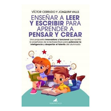 ENSE&Ntilde;AR A LEER Y ESCRIBIR PARA APRENDER A PENSAR Y CREAR
