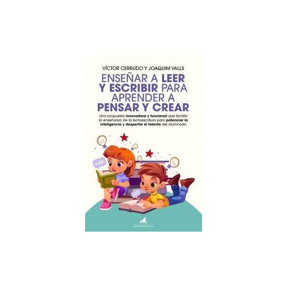 ENSEÑAR A LEER Y ESCRIBIR PARA APRENDER A PENSAR Y CREAR