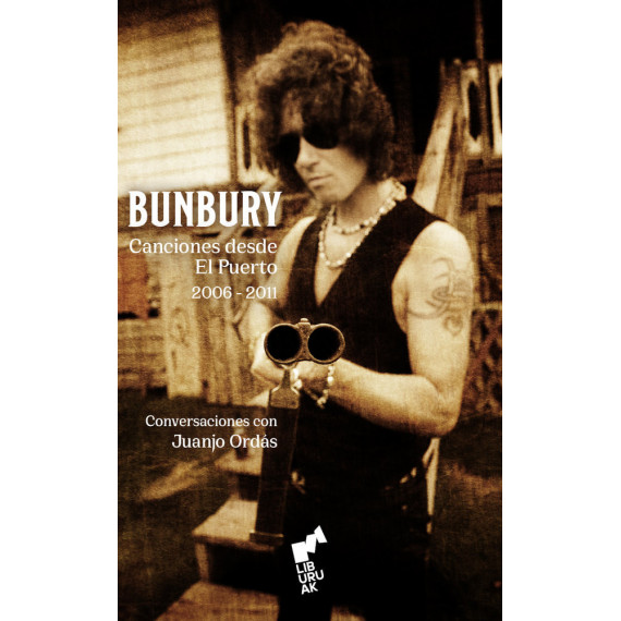 BUNBURY. CANCIONES DESDE EL PUERTO. (2006-2011).