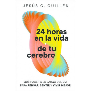 24 HORAS EN LA VIDA DE TU CEREBRO