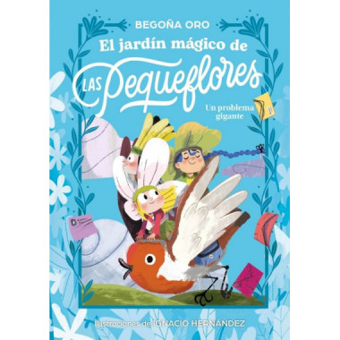 EL JARDIN MAGICO DE LAS PEQUEFLORES UN PROBLEMA GIGANTE