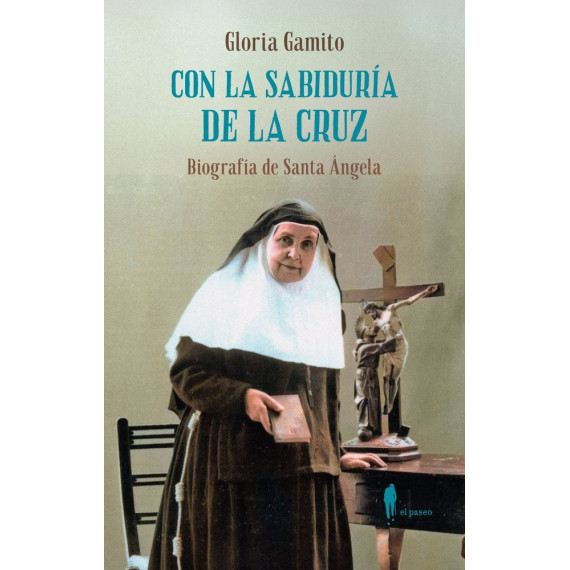 con la Sabiduria de la Cruz: Biografia de Santa Angela (ne)   2026
