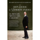 Don Javier de Borbon-parma,el Principe Mistico del Carlismo   2026