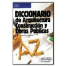 Diccionario de arquitectura, construcción y obras públicas.