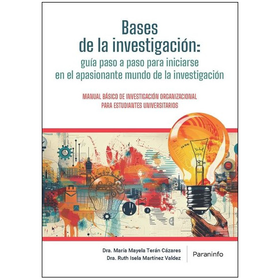 BASES DE LA INVESTIGACION ORGANIZACIONAL, EL APASIONANTE MUNDO DE LA INVESTIGACI