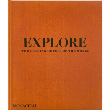 EXPLORE:THE LEADING HOTELS OF THE WORLD