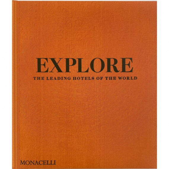 EXPLORE:THE LEADING HOTELS OF THE WORLD