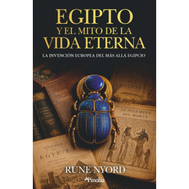 EGIPTO Y EL MITO DE LA VIDA ETERNA