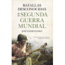 BATALLAS DESCONOCIDAS DE LA SEGUNDA GUERRA MUNDIAL