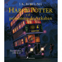 Harry Potter y el Prisionero de Azkaban (harry Potter [edición Ilustrada] 3)