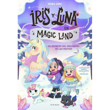 IRIS Y LUNA EN MAGIC LAND 2 EL SECRETO DEL UNICORNIO DE LAS