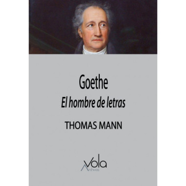 GOETHE - EL HOMBRE DE LETRAS