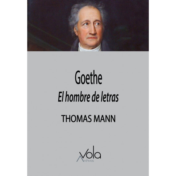 GOETHE - EL HOMBRE DE LETRAS