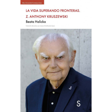 LA VIDA SUPERANDO FRONTERAS. Z. ANTHONY KRUSZEWSKI
