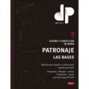 Diseño y Confeccion de Moda Patronaje las Bases. Vol. 2