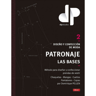 DISE&Ntilde;O Y CONFECCION DE MODA PATRONAJE LAS BASES. VOL. 2