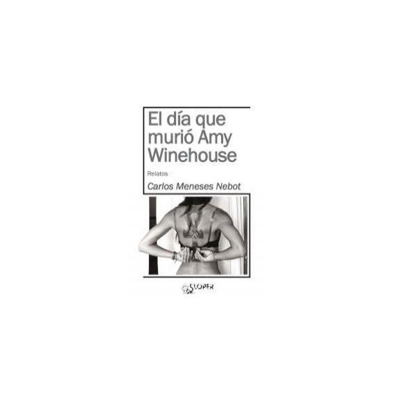 EL DÍA QUE MURIÓ AMY WINEHOUSE