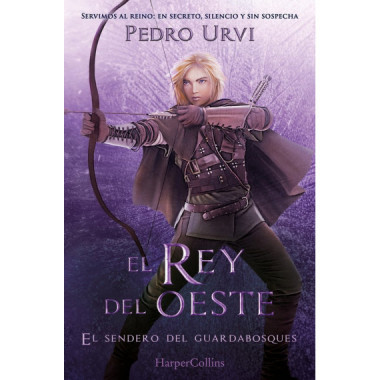 EL REY DEL OESTE (EL SENDERO DEL GUARDABOSQUES, LIBRO 7)