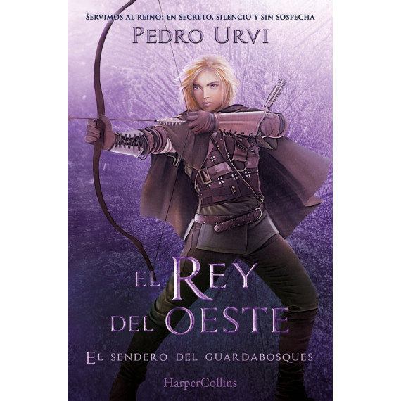 EL REY DEL OESTE (EL SENDERO DEL GUARDABOSQUES, LIBRO 7)