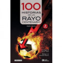 100 HISTORIAS DE UN RAYO CENTENARIO