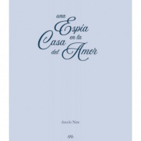 UNA ESPIA EN LA CASA DEL AMOR