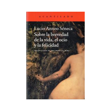Sobre la brevedad de la vida, el ocio y la felicidad