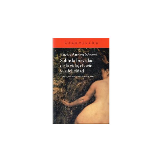 Sobre la brevedad de la vida, el ocio y la felicidad
