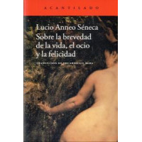 Sobre la brevedad de la vida, el ocio y la felicidad