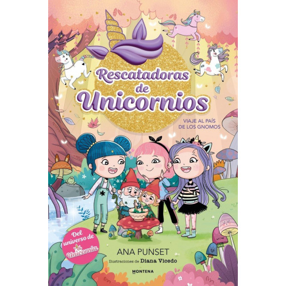RESCATADORAS DE UNICORNIOS 11 VIAJE AL PAIS DE LOS GNOMOS