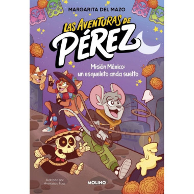 LAS AVENTURAS DE PEREZ 2 MISION MEXICO UN ESQUELETO ANDA SUE