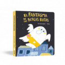 EL FANTASMA DE LAS BRAGAS ROTAS (LIBRO DE CARTON)