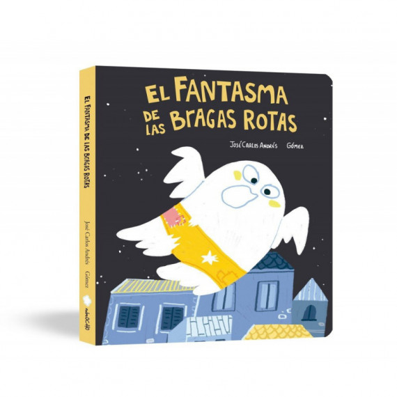 EL FANTASMA DE LAS BRAGAS ROTAS (LIBRO DE CARTON)
