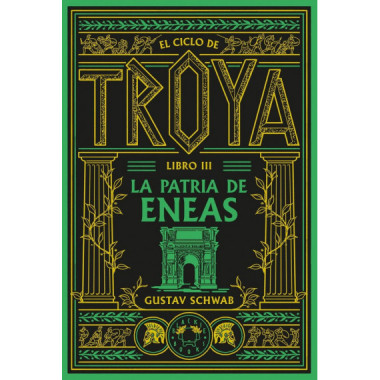 EL CICLO DE TROYA. LIBRO 3: LA PATRIA DE ENEAS