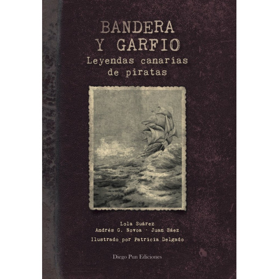 bandera y garfio. leyendas canarias de piratas