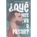 ¿QUE NOS VA A PASAR?