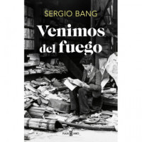 VENIMOS DEL FUEGO