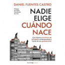NADIE ELIGE CUANDO NACE