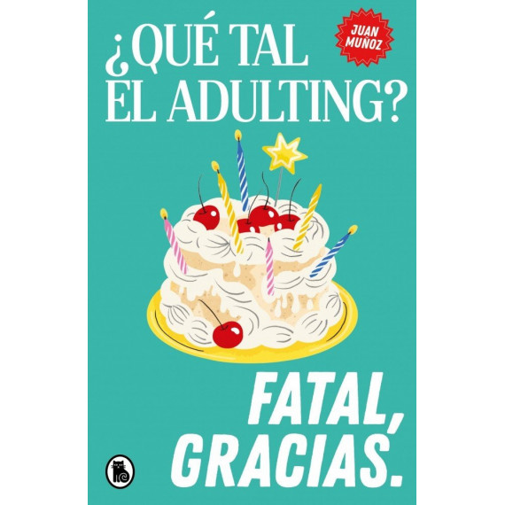 QUE TAL EL ADULTING FATAL GRACIAS